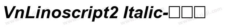VnLinoscript2 Italic字体转换